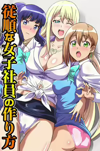 Juujun na Joshi Shain no Tsukurikata ~Ningen Ayatsuri Ningyou de Onna Joushi o Namahame Choukyou shite Juujun Nikudorei ni Shiagete mita~ — hentai manga cover on Fhentai