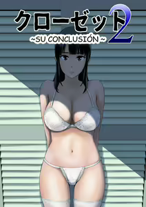 Closet 2 ~Kanojo no Ketsumatsu~ |  Closet 2 ~Su Conclusión ~ — hentai manga cover on Fhentai