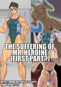 Mr. Heroine no Junan: Zenpen? | The Suffering of Mr. Heroine: First Part? — hentai manga cover on Fhentai