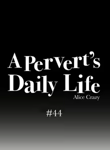 Page 203 of A Pervert's Daily Life Ch. 35-71 - preview thumbnail
