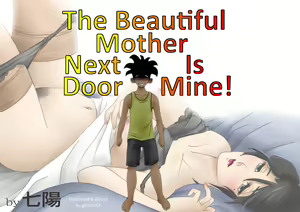 Tonari no Kirei na Mama-san wa Boku no Mono! | The Beautiful Mother Next Door Is Mine! - hentai manga cover image