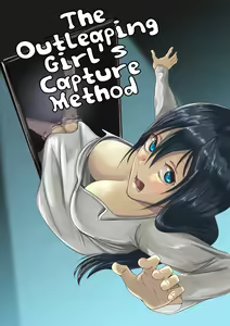Tobidasu Kanojo no Tsukamaekata | The Outleaping Girl's Capture Method — hentai manga cover on Fhentai