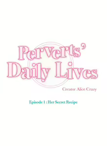 Page 461 of Perverts' Daily Lives Episode 1: Her Secret Recipe Ch1-19 - preview thumbnail