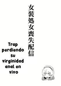 Josou Shojo Soushitsu Haishin | Trap perdiendo su virginidad anal en vivo — hentai manga cover on Fhentai