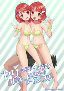 Yarisugi Twins! | Sex-crazy Twins! — hentai manga cover on Fhentai