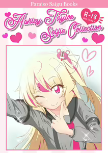 Ashley Taylor Selfie Collection - hentai manga cover image