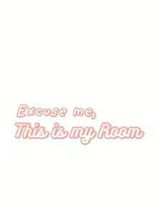 Page 120 of Excuse me, This is my Room Ch. 0-83 - preview thumbnail