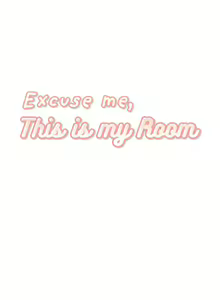 Page 319 of Excuse me, This is my Room Ch. 0-83 - preview thumbnail