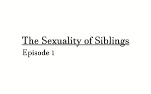 The Sexuality of Siblings - Episode 1 — hentai manga cover on Fhentai