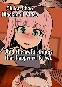 Chika-chan o Douga de Odoshite Warui Koto o Suru Hanashi | Chika-Chan Blackmail Video And the awful things that happend to her. — hentai manga cover on Fhentai