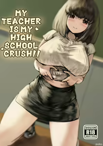 My Teacher is my High school crush!! — hentai manga cover on Fhentai