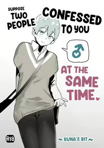 Moshi Futari kara Douji ni Kokuhaku Saretara ~Tsuki-kun Hen~ | Suppose Two People Confessed To You At The Same Time! ~Runa's Bit~ — hentai manga cover on Fhentai