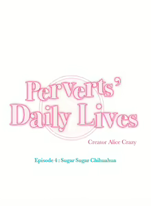 Page 354 of Perverts' Daily Lives Episode 4: Sugar Sugar Chihuahua - preview thumbnail