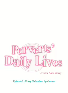 Page 248 of Perverts' Daily Lives Episode 2: Crazy Chihuahua Syndrome - preview thumbnail