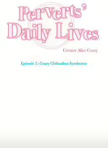 Page 291 of Perverts' Daily Lives Episode 2: Crazy Chihuahua Syndrome - preview thumbnail