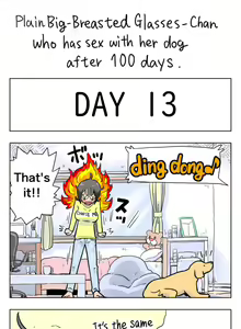 Page 13 of Plain Big-Breasted Glasses-Chan who has sex with her dog after 100 days - preview thumbnail