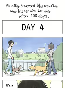 Page 4 of Plain Big-Breasted Glasses-Chan who has sex with her dog after 100 days - preview thumbnail