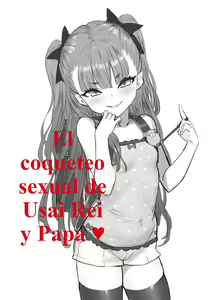 Usai Reia to Papa no Icha Love Ecchi | El coqueteo sexual de Usai Rei y Papa ♥ — hentai manga cover on Fhentai