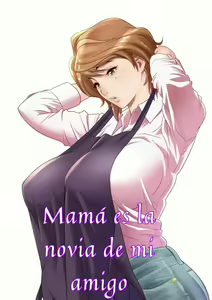 Mi amigo es el novio de mi mama 01-02 + Extra — hentai manga cover on Fhentai