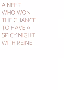 Page 22 of A NEET WHO WON THE CHANCE TO HAVE A SPICY NIGHT WITH REINE - preview thumbnail