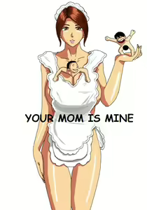 YOUR MOM IS MINE — hentai manga cover on Fhentai