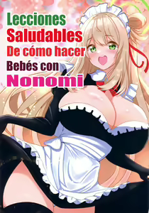 Nonomi to Kenkouteki ni Kozukuri Jugyou Suru Hon | Lecciones saludables sobre cómo hacer bebés con Nonomi — hentai manga cover on Fhentai