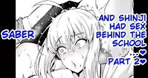 Saber, Shinji to Gakkouura de... Sono 2 | Saber And Shinji Had Sex Behind The School... Part 2 — hentai manga cover on Fhentai