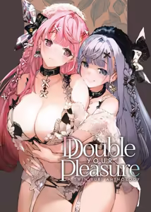Double Your Pleasure - A Twin Yuri Anthology — hentai manga cover on Fhentai