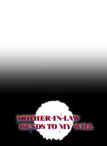 Page 517 of Mother-in-Law Bends To My Will - preview thumbnail