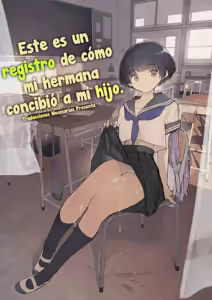 Ichinengo, Ore no Ko o Haramu Imouto no Kiroku. - This is a record of how my sister conceived my child | Este es un registro de cómo mi hermana concibió a mi hijo. — hentai manga cover on Fhentai