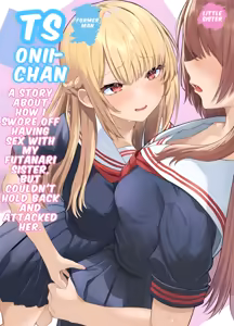 TS Onii-chan ~Futanari Imouto to no Ecchi Kinshi o Chikatta noni Gaman Dekizu ni Osoi ni Kuru Hanashi~ - hentai manga cover image