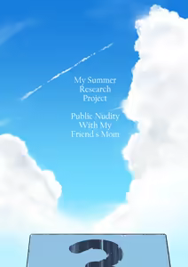 Page 5 of Tomodachi no Mama Roshutsu Jiyuu Kenkyuu | My Summer Research Project ~Public Nudity With My Friend's Mom~ - preview thumbnail