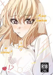 ¡¿Acaso también le gustó a mi sobrina/tia?! - hentai manga cover image