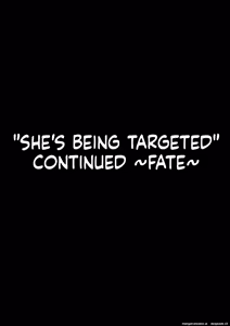 Page 2 of She Is Being Targeted Continued ～Fate~ MTL - preview thumbnail