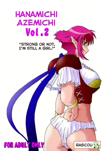 Hanamichi Azemichi Vol. 2 "Tsuyokute mo On'nanoko Nandaka-ra" | Strong or Not, I Am Still a Girl — hentai manga cover on Fhentai